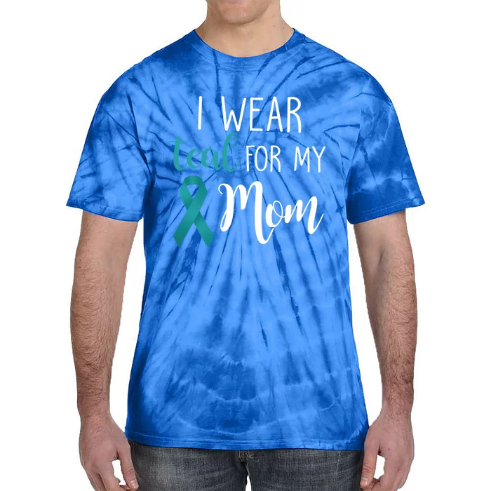 I Wear Teal For My Mom Gift Tie-Dye T-Shirt