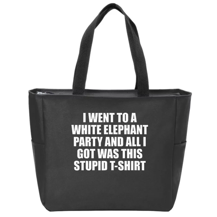 I Went to White Elephant Party and Got this Stupid Zip Tote Bag