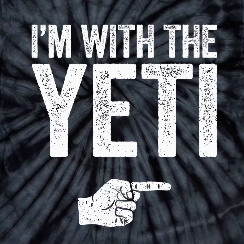 IM With The Yeti Matching Yeti Costume Tie-Dye T-Shirt