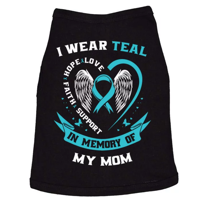 I Wear Teal For My Mom Ovarian Cancer Awareness Family Gift Doggie Tank