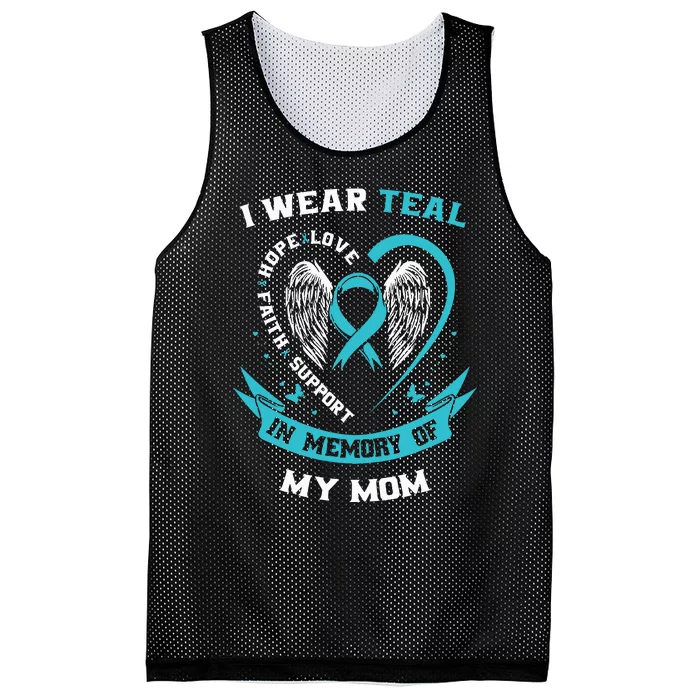 I Wear Teal For My Mom Ovarian Cancer Awareness Family Gift Mesh Reversible Basketball Jersey Tank