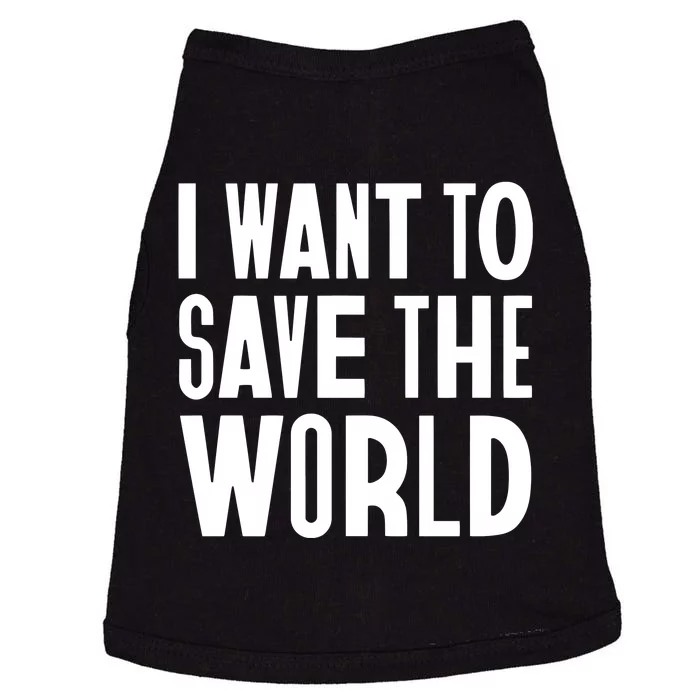 I Want To Save The World Doggie Tank