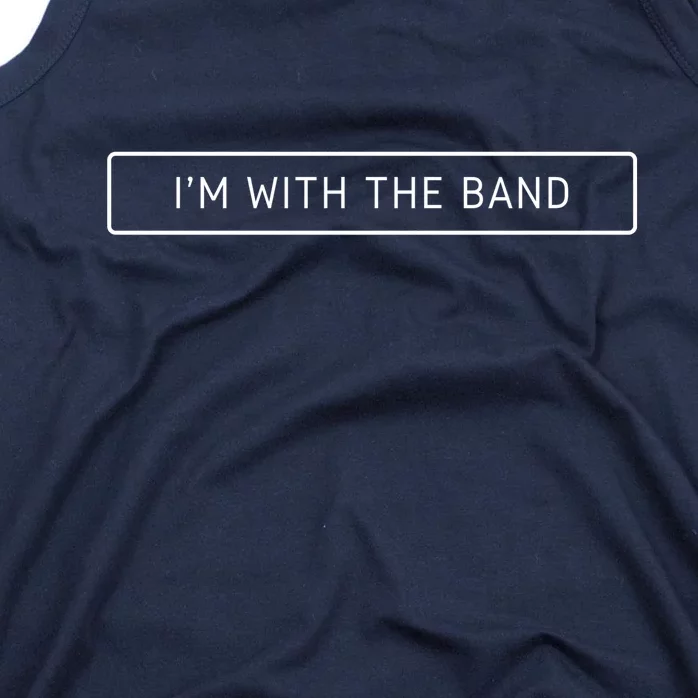 I'm With The Band Funny Tank Top