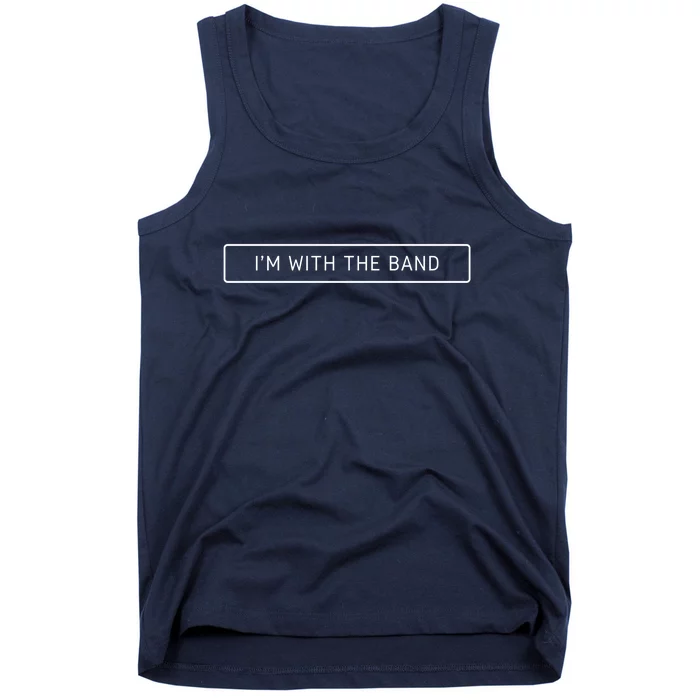 I'm With The Band Funny Tank Top