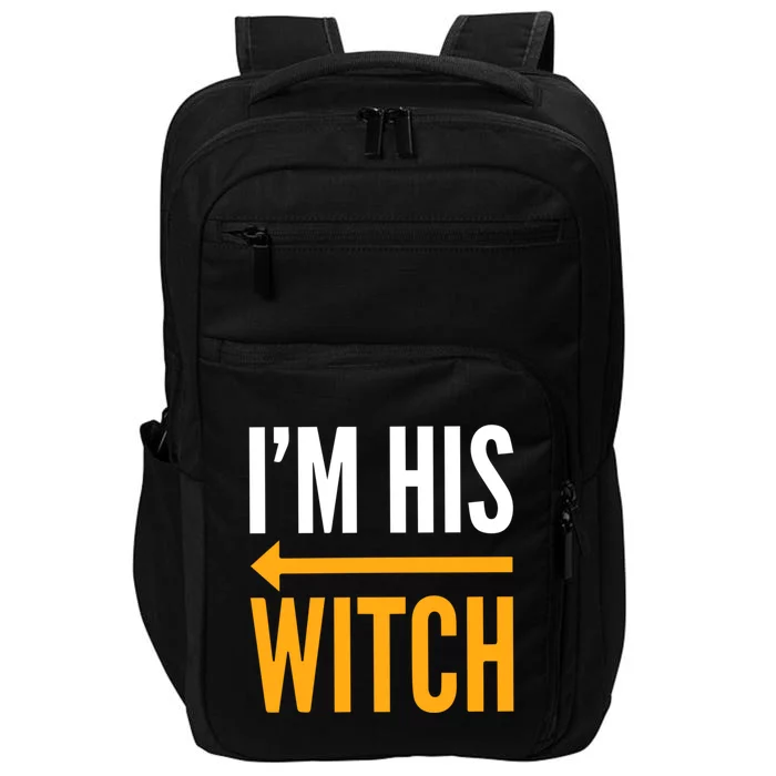 Im With The Witch Im His Witch Matching Couples Halloween Gift Impact Tech Backpack