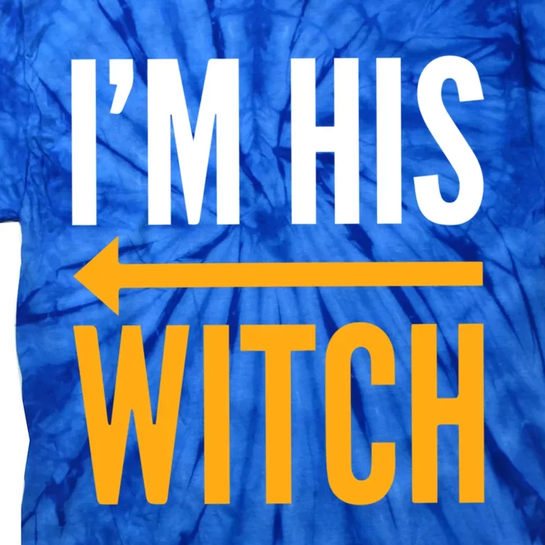 Im With The Witch Im His Witch Matching Couples Halloween Gift Tie-Dye T-Shirt