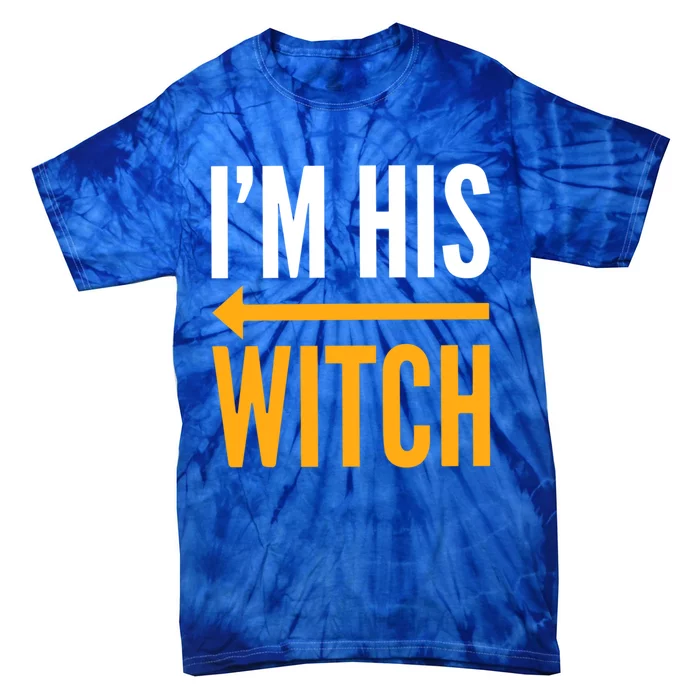 Im With The Witch Im His Witch Matching Couples Halloween Gift Tie-Dye T-Shirt