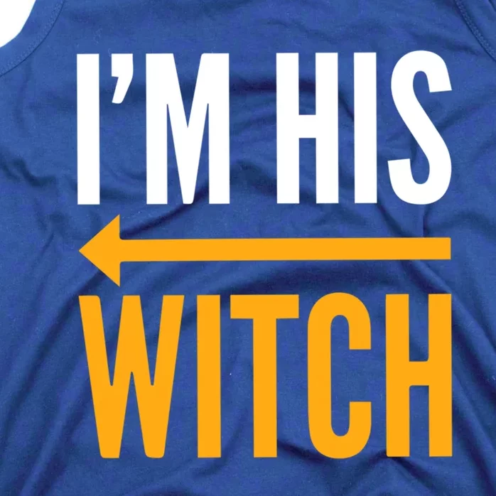 Im With The Witch Im His Witch Matching Couples Halloween Gift Tank Top