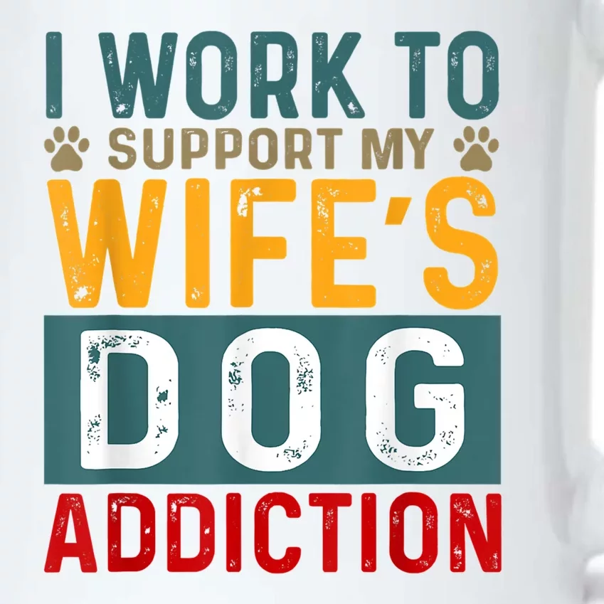 I Work To Support My Wife’s Dog Addiction Funny Dog Lover Wife Gift Black Color Changing Mug