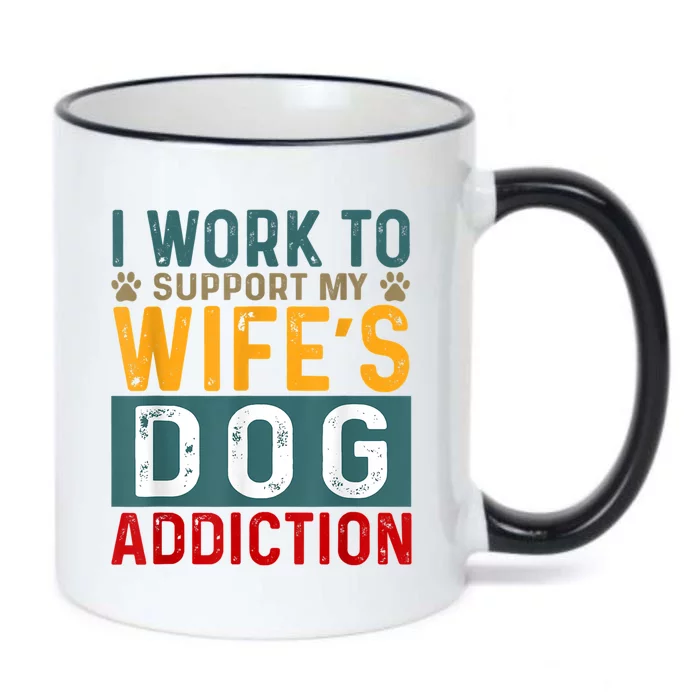 I Work To Support My Wife’s Dog Addiction Funny Dog Lover Wife Gift Black Color Changing Mug