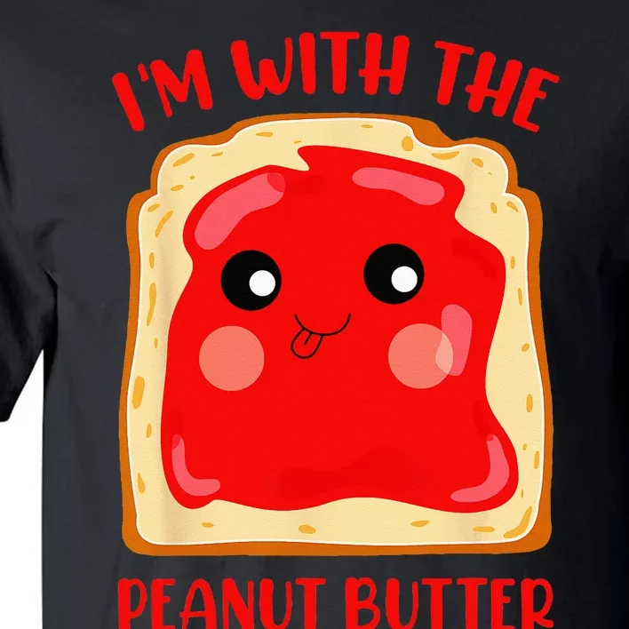 Im With The Peanut Butter Cute Couple Peanut Butter Jelly Tall T-Shirt