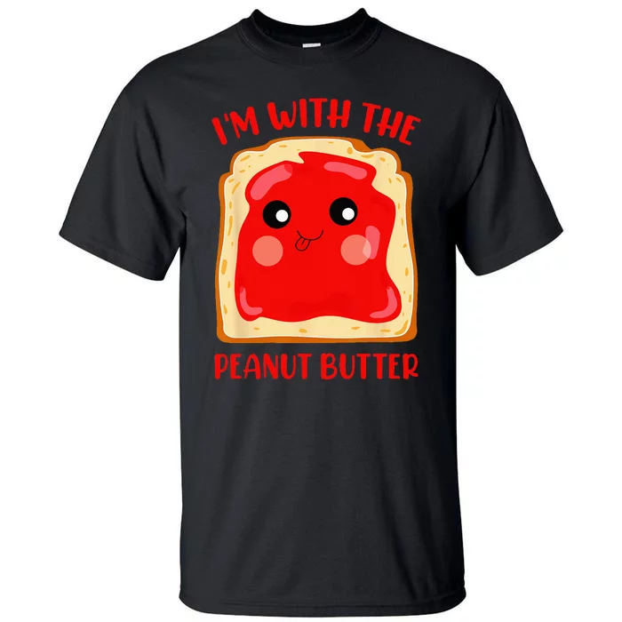 Im With The Peanut Butter Cute Couple Peanut Butter Jelly Tall T-Shirt