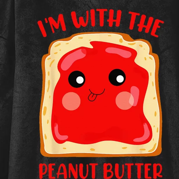 Im With The Peanut Butter Cute Couple Peanut Butter Jelly Hooded Wearable Blanket