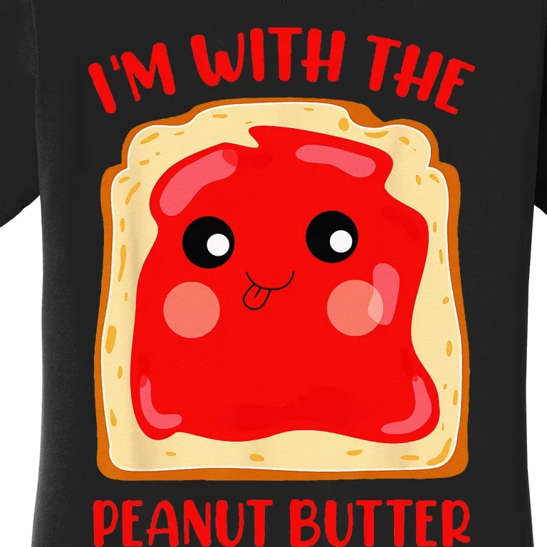 Im With The Peanut Butter Cute Couple Peanut Butter Jelly Women's T-Shirt