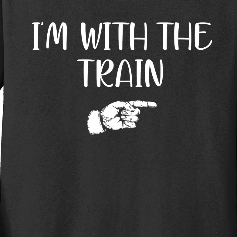 Im With The Train Kids Long Sleeve Shirt