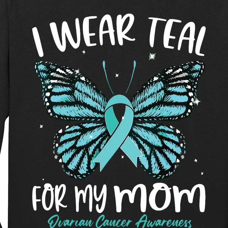 I Wear Teal For My Mom Ovarian Cancer Awareness Butterfly Long Sleeve Shirt