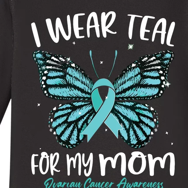 I Wear Teal For My Mom Ovarian Cancer Awareness Butterfly Baby Long Sleeve Bodysuit