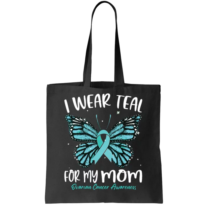 I Wear Teal For My Mom Ovarian Cancer Awareness Butterfly Tote Bag