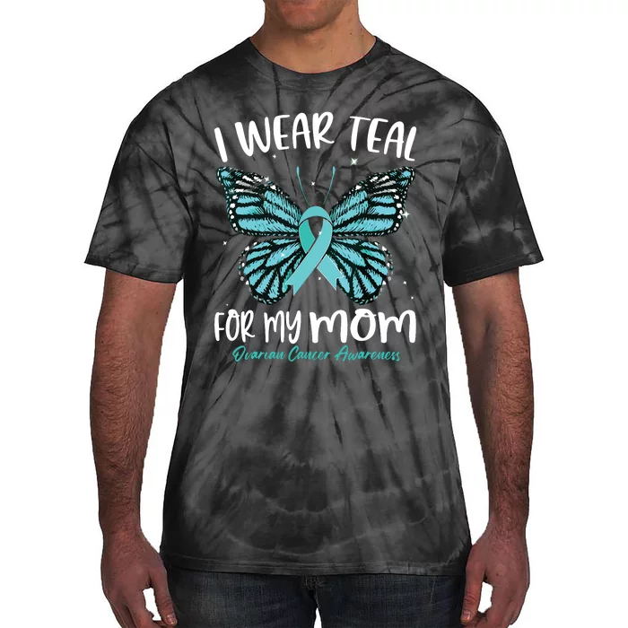 I Wear Teal For My Mom Ovarian Cancer Awareness Butterfly Tie-Dye T-Shirt