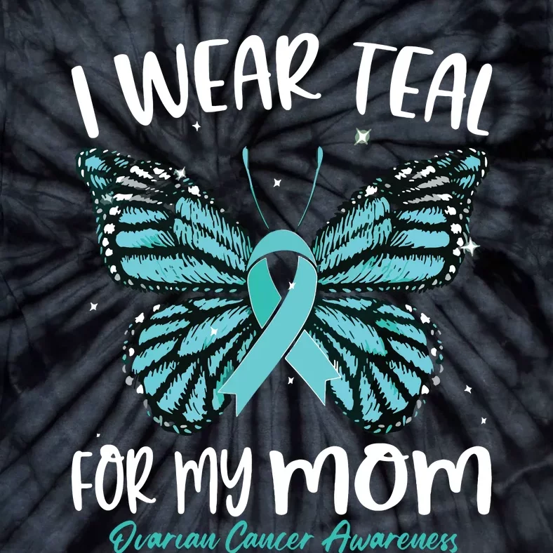 I Wear Teal For My Mom Ovarian Cancer Awareness Butterfly Tie-Dye T-Shirt