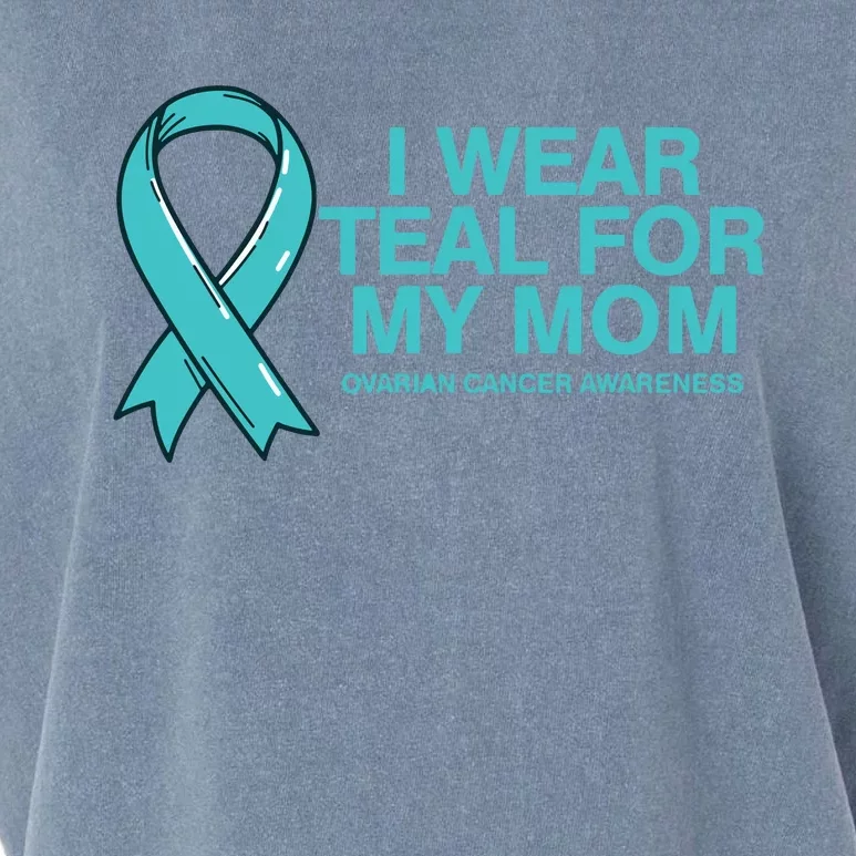 I Wear Teal For My Mom Fight Against Ovarian Cancer Garment-Dyed Women's Muscle Tee