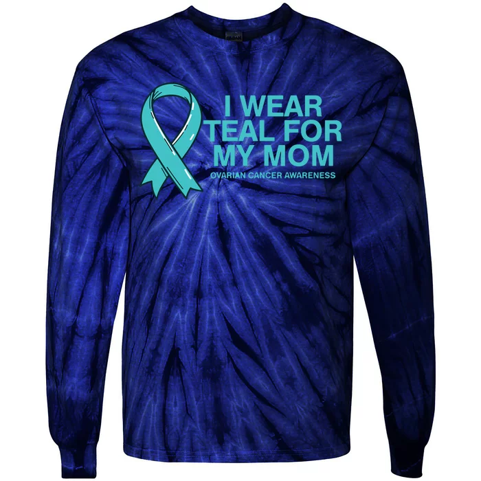 I Wear Teal For My Mom Fight Against Ovarian Cancer Tie-Dye Long Sleeve Shirt