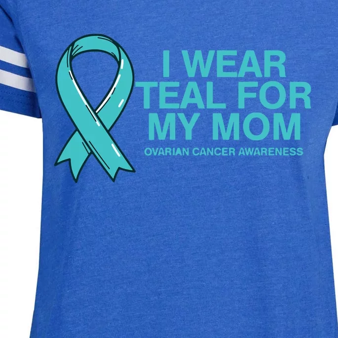 I Wear Teal For My Mom Fight Against Ovarian Cancer Enza Ladies Jersey Football T-Shirt