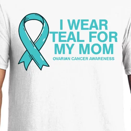 I Wear Teal For My Mom Fight Against Ovarian Cancer Pajama Set