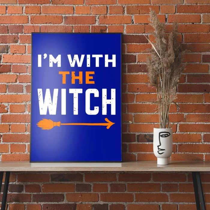 Im With The Witch Couples Halloween Gift Poster