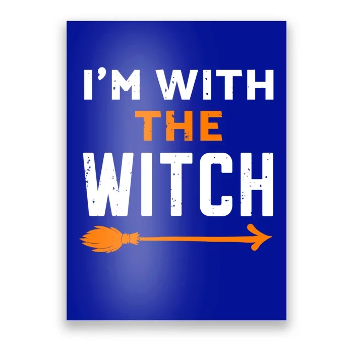 Im With The Witch Couples Halloween Gift Poster