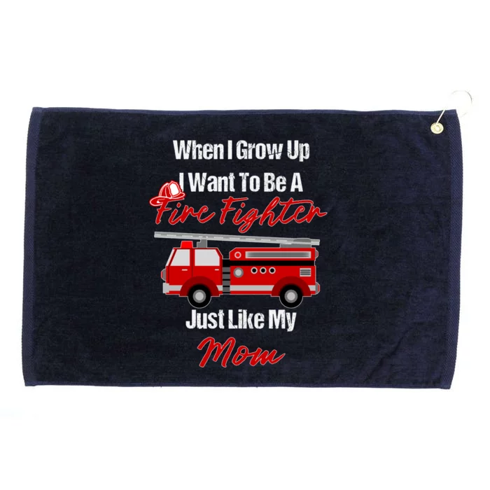 I Want To Be A Fire Fighter Just Like My Mom Hero Great Gift Grommeted Golf Towel