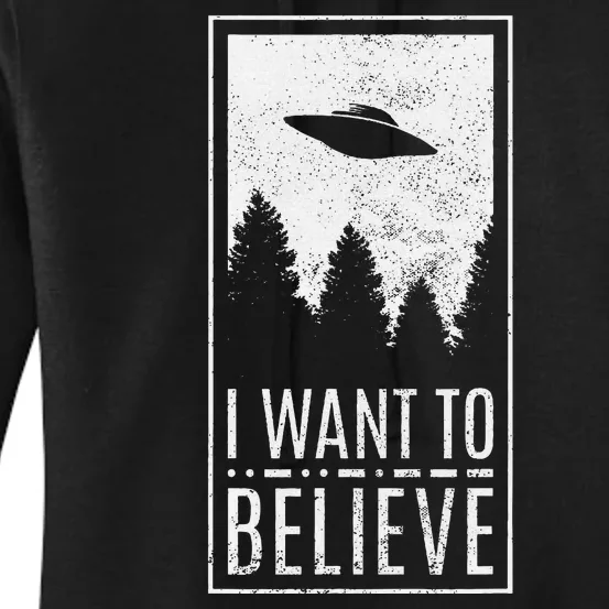 I Want To Believe Ufo Alien Hunter Conspiracy Theorist Women's Pullover Hoodie