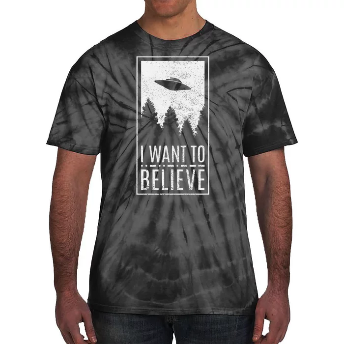 I Want To Believe Ufo Alien Hunter Conspiracy Theorist Tie-Dye T-Shirt