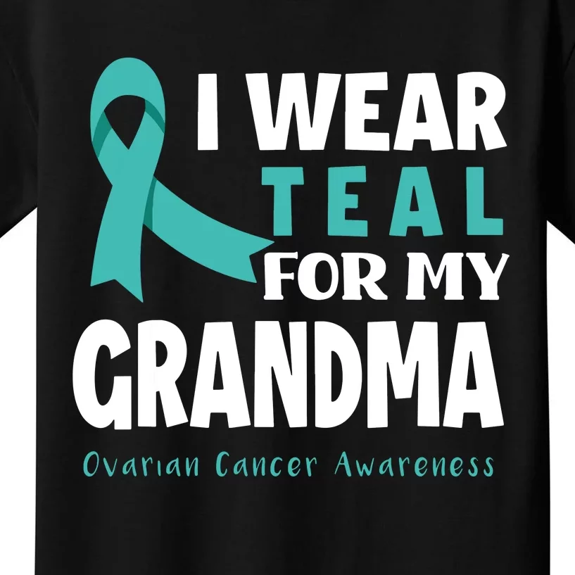 I Wear Teal For My Grandma Support Ovarian Cancer Awareness Kids T-Shirt