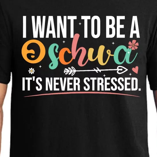 I Want To Be A Schwa ItS Never Stressed Science Of Reading Pajama Set