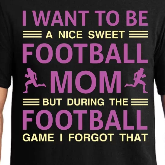 I Want To Be A Nice Sweet Football Mom Pajama Set