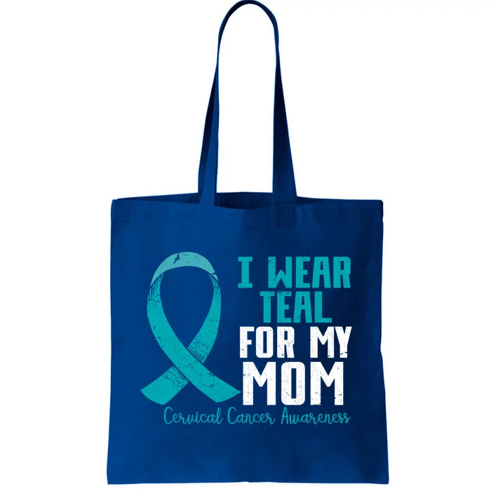 I Wear Teal For My Mom Teal Ribbon Cervical Cancer Awareness Cool Gift Tote Bag