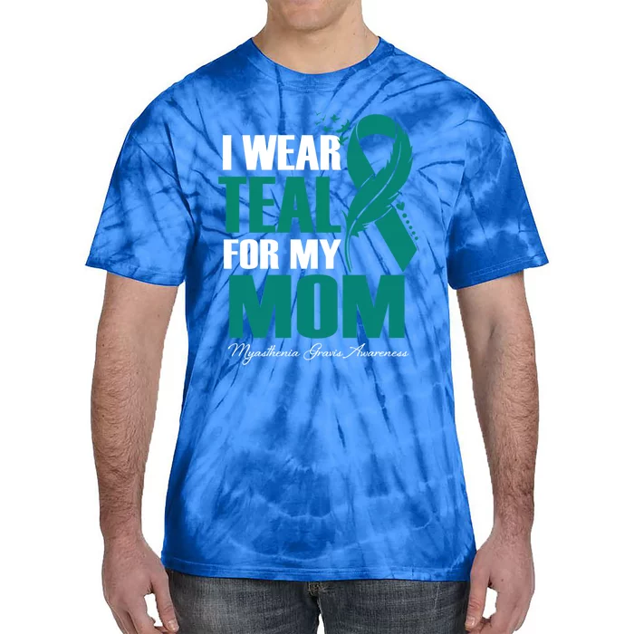 I Wear Teal For My Mom Myasthenia Gravis Awareness Gift Tie-Dye T-Shirt