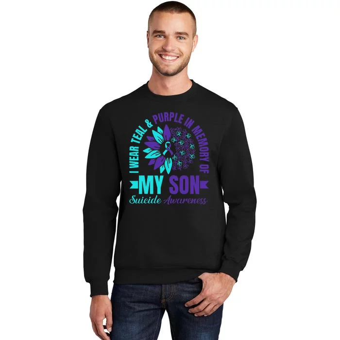 I Wear Teal Purple In Memory Of My Son Suicide Awareness Tall Sweatshirt