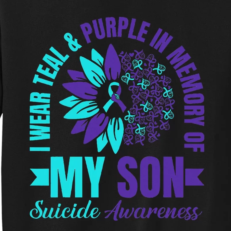 I Wear Teal Purple In Memory Of My Son Suicide Awareness Tall Sweatshirt