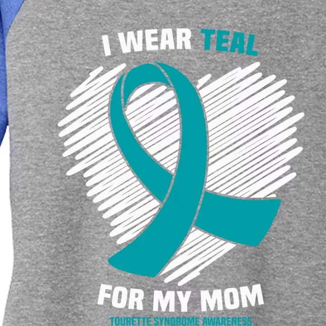 I Wear Teal For My Mom Tourette Syndrome Awareness Gift Women's Tri-Blend 3/4-Sleeve Raglan Shirt