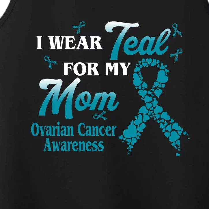 I Wear Teal For My Mom Ovarian Cancer Awareness Blue Ribbon Gift Performance Tank