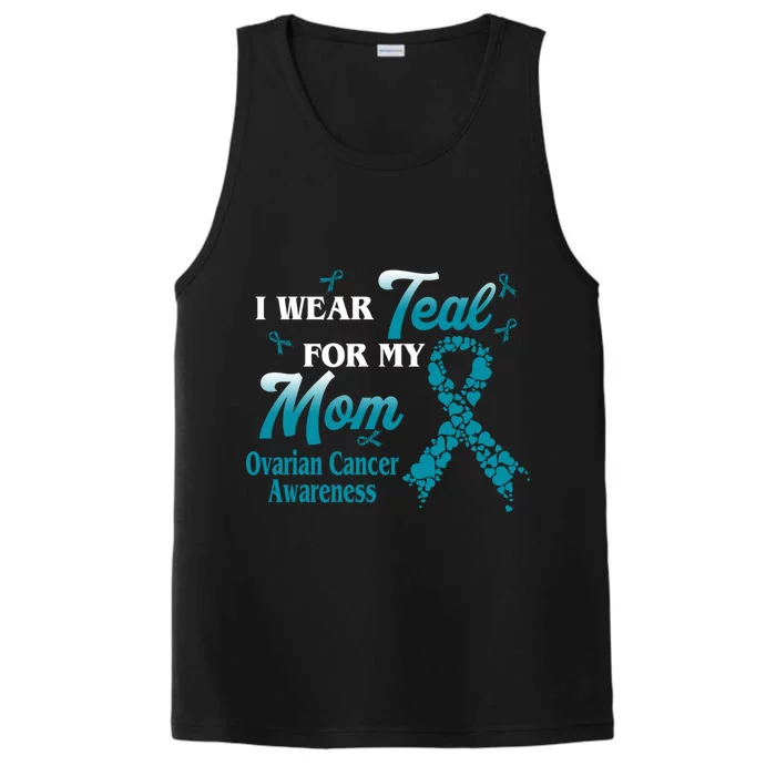 I Wear Teal For My Mom Ovarian Cancer Awareness Blue Ribbon Gift Performance Tank