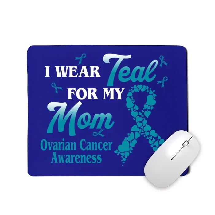 I Wear Teal For My Mom Ovarian Cancer Awareness Blue Ribbon Gift Mousepad