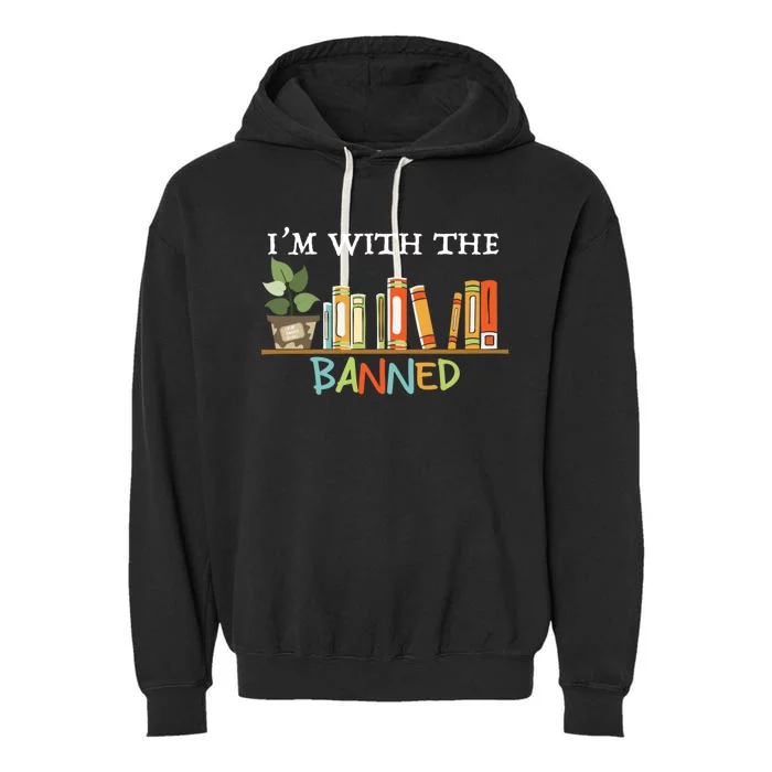 I'm with The Banned Books I Read Banned Books Lovers Garment-Dyed Fleece Hoodie