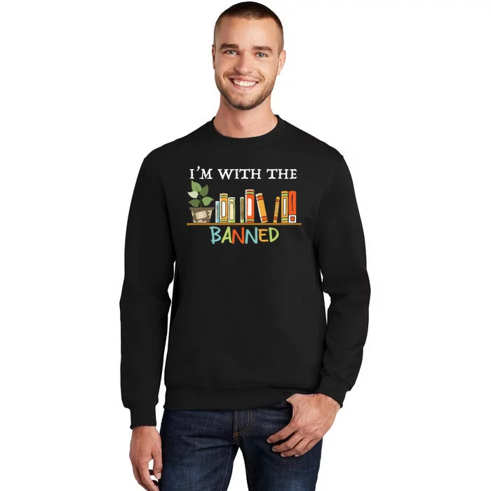 I'm with The Banned Books I Read Banned Books Lovers Sweatshirt