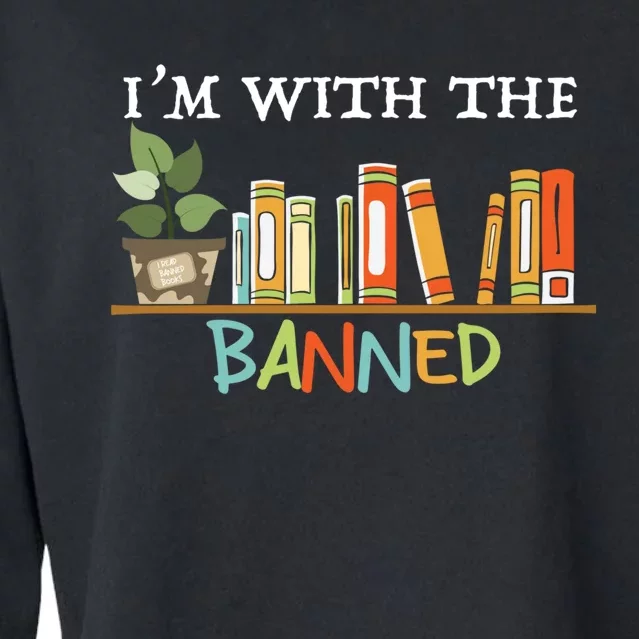 I'm with The Banned Books I Read Banned Books Lovers Cropped Pullover Crew