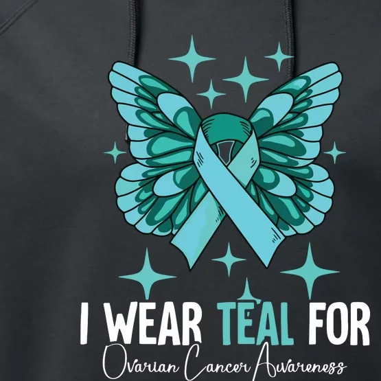 I Wear Teal For Ovarian Cancer Awareness Performance Fleece Hoodie