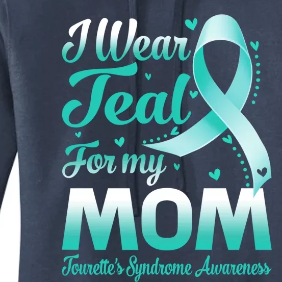 I Wear Teal For My Mom Tourette's Syndrome Awareness Meaningful Gift Women's Pullover Hoodie