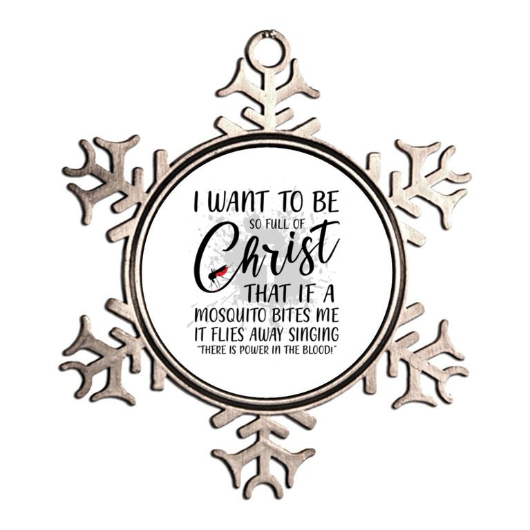 I Want To Be So Full Of Christ Mosquito Bite Funny Christian Quote Metallic Star Ornament